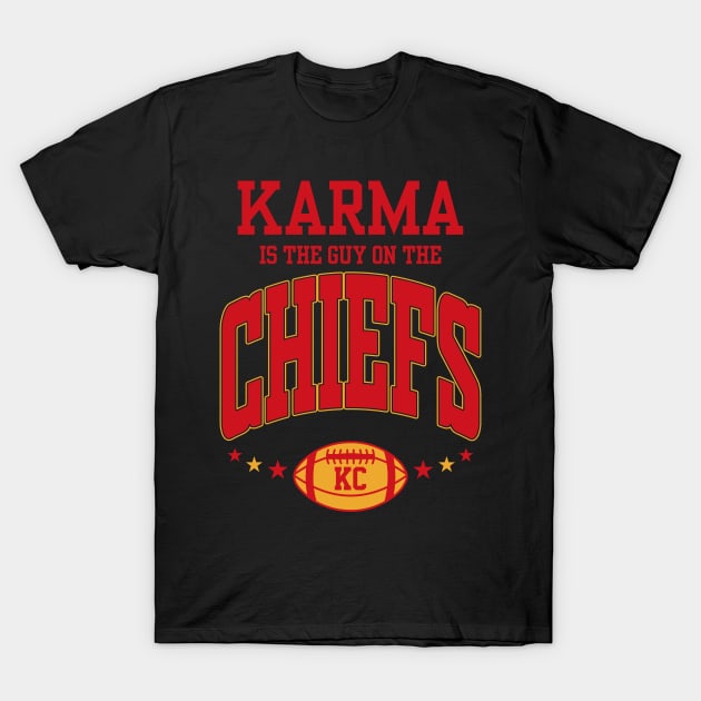 Karma Is The Guy On The Chiefs T-Shirt by MakgaArt